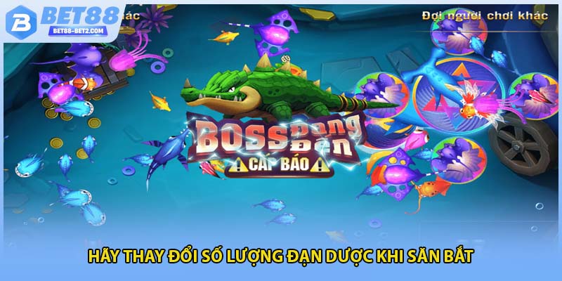 Hãy thay đổi số lượng đạn dược khi săn bắt