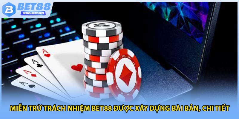 Miễn trừ trách nhiệm BET88 được xây dựng bài bản, chi tiết