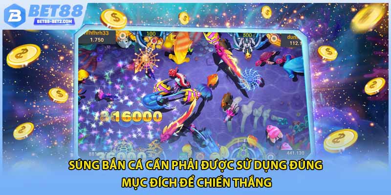 Súng bắn cá cần phải được sử dụng đúng mục đích để chiến thắng